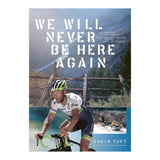 We Will Never Be Here Again - a Book by Svein Tuft Other - Books